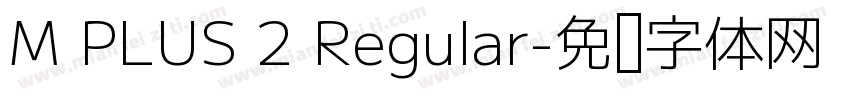 M PLUS 2 Regular字体转换